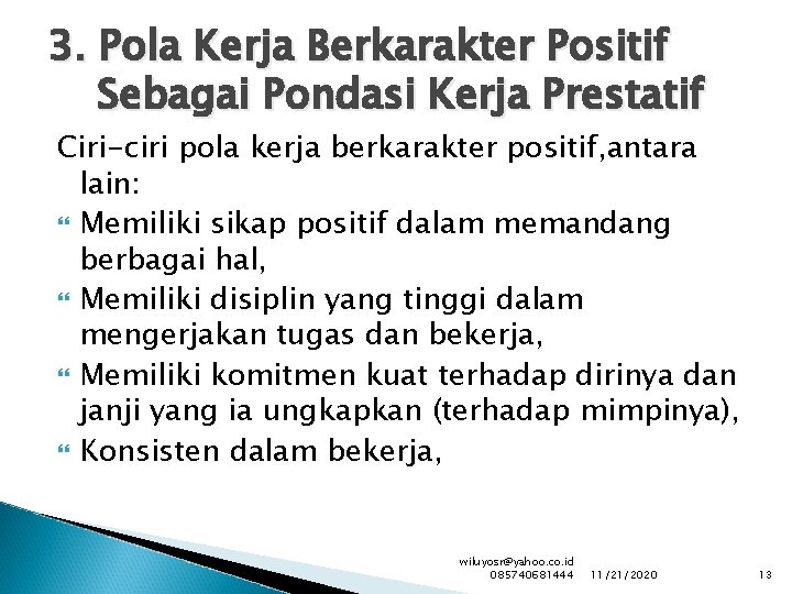 3. Pola Kerja Berkarakter Positif Sebagai Pondasi Kerja Prestatif Ciri-ciri pola kerja berkarakter positif,