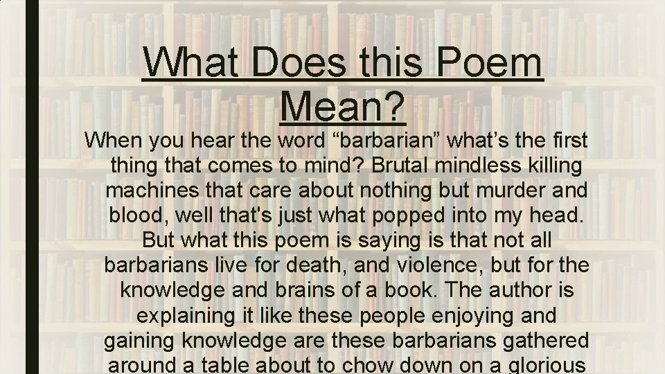 What Does this Poem Mean? When you hear the word “barbarian” what’s the first