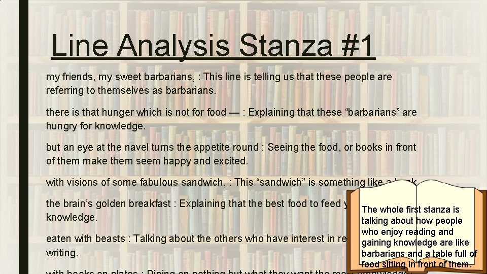Line Analysis Stanza #1 my friends, my sweet barbarians, : This line is telling