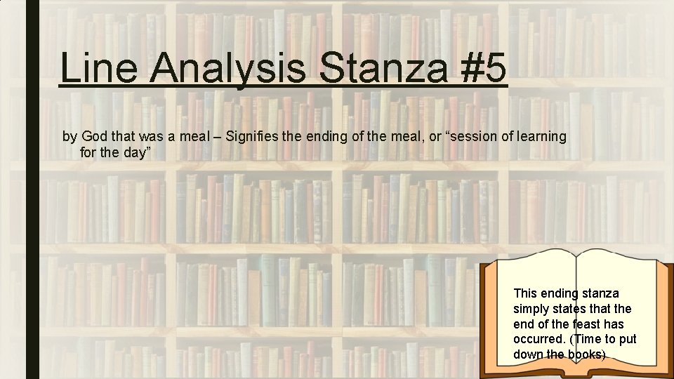 Line Analysis Stanza #5 by God that was a meal – Signifies the ending