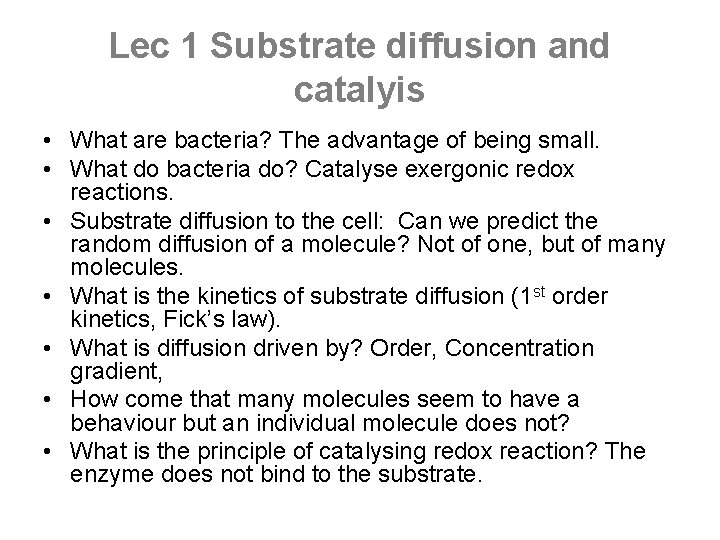 Lec 1 Substrate diffusion and catalyis • What are bacteria? The advantage of being