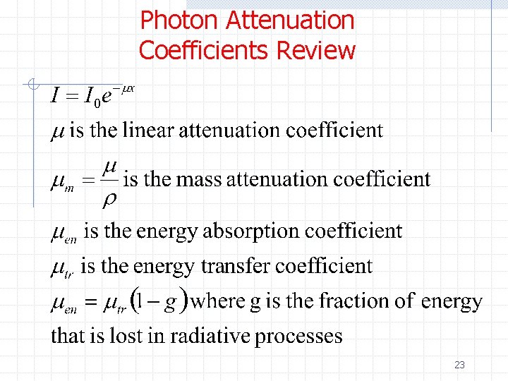 Photon Attenuation Coefficients Review 23 Photon Attenuation Coefficients Review 23