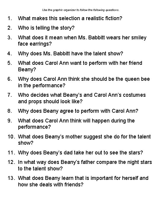 Use the graphic organizer to follow the following questions. 1. What makes this selection