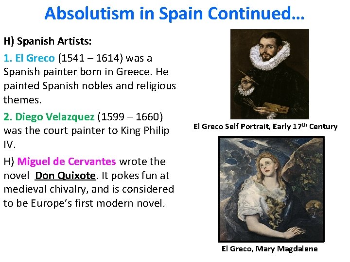 Absolutism in Spain Continued… H) Spanish Artists: 1. El Greco (1541 – 1614) was