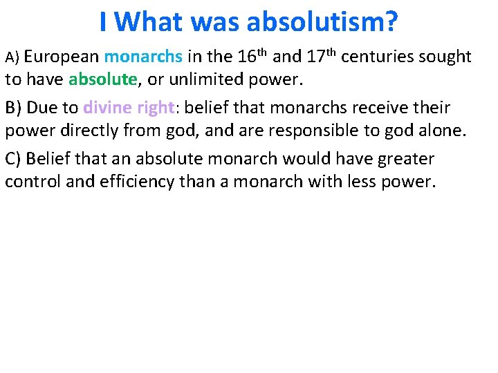 I What was absolutism? A) European monarchs in the 16 th and 17 th