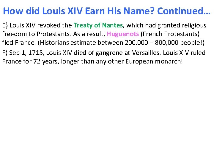 How did Louis XIV Earn His Name? Continued… E) Louis XIV revoked the Treaty
