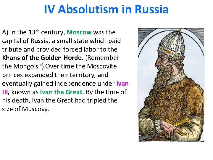 IV Absolutism in Russia A) In the 13 th century, Moscow was the capital