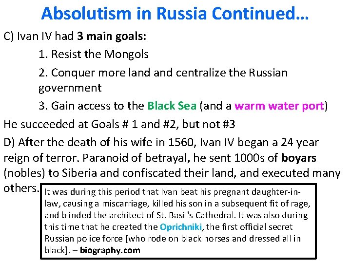 Absolutism in Russia Continued… C) Ivan IV had 3 main goals: 1. Resist the