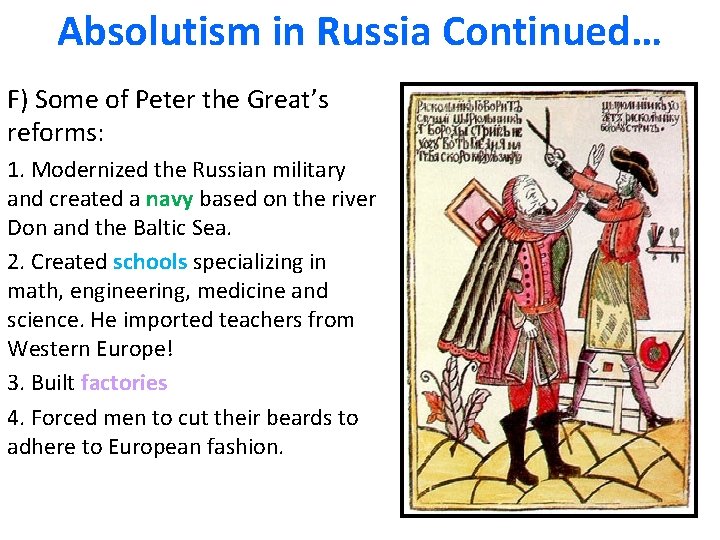 Absolutism in Russia Continued… F) Some of Peter the Great’s reforms: 1. Modernized the