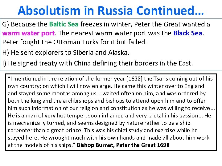Absolutism in Russia Continued… G) Because the Baltic Sea freezes in winter, Peter the