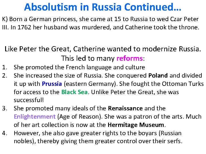 Absolutism in Russia Continued… K) Born a German princess, she came at 15 to