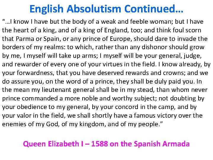 English Absolutism Continued… “…I know I have but the body of a weak and