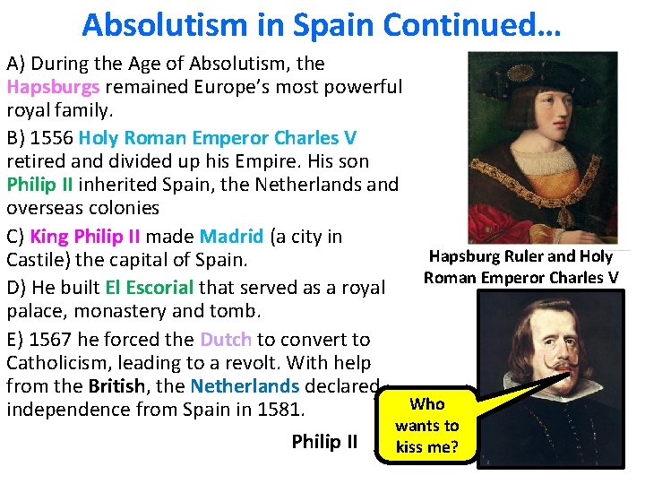 Absolutism in Spain Continued… A) During the Age of Absolutism, the Hapsburgs remained Europe’s