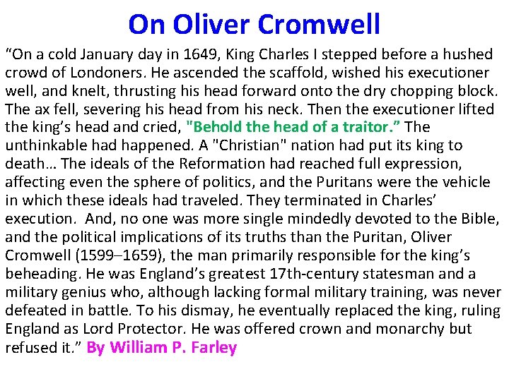 On Oliver Cromwell “On a cold January day in 1649, King Charles I stepped