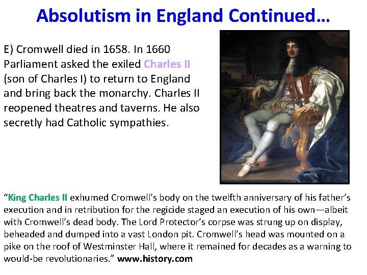 Absolutism in England Continued… E) Cromwell died in 1658. In 1660 Parliament asked the
