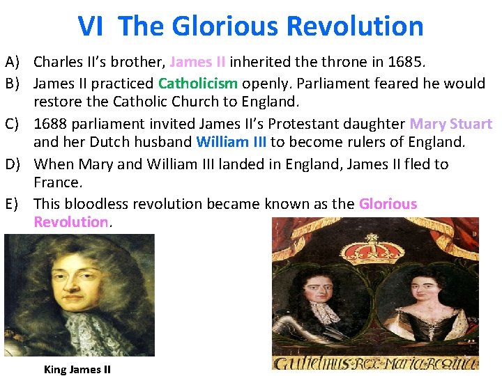 VI The Glorious Revolution A) Charles II’s brother, James II inherited the throne in