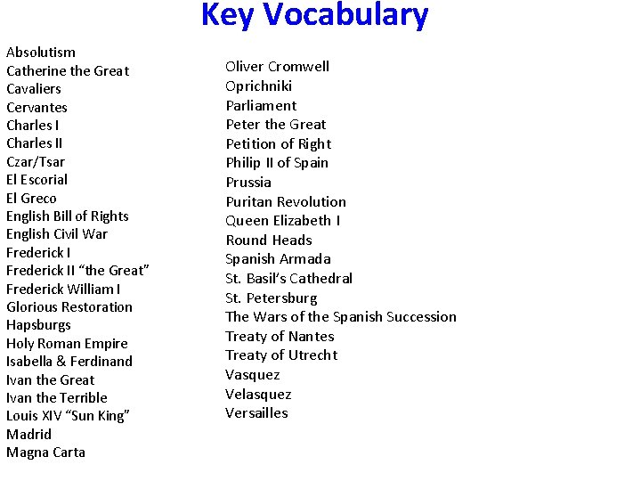 Key Vocabulary Absolutism Catherine the Great Cavaliers Cervantes Charles II Czar/Tsar El Escorial El