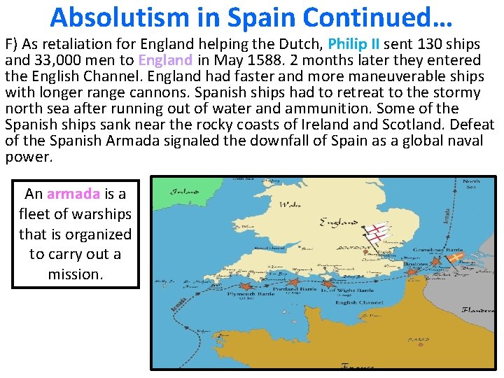 Absolutism in Spain Continued… F) As retaliation for England helping the Dutch, Philip II