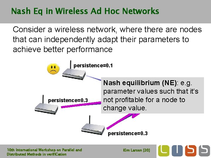 Nash Eq in Wireless Ad Hoc Networks Consider a wireless network, where there are