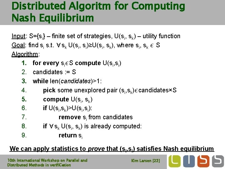 Distributed Algoritm for Computing Nash Equilibrium Input: S={si} – finite set of strategies, U(si,