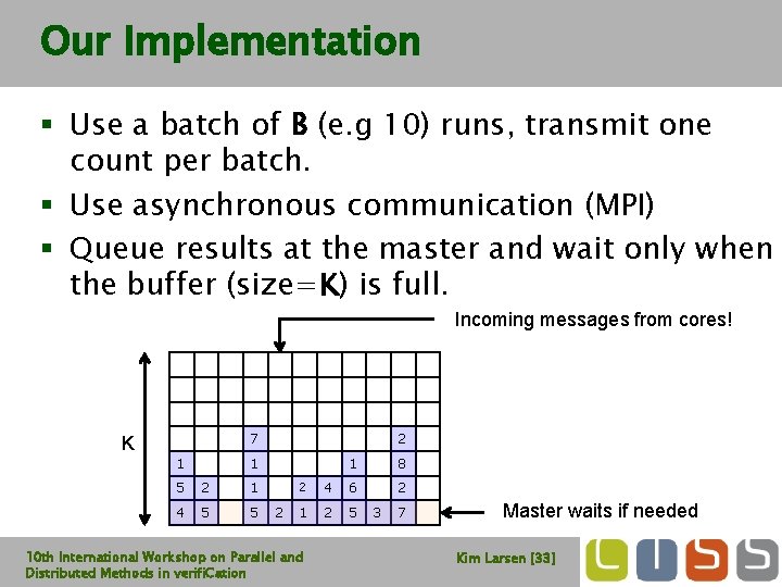 Our Implementation § Use a batch of B (e. g 10) runs, transmit one