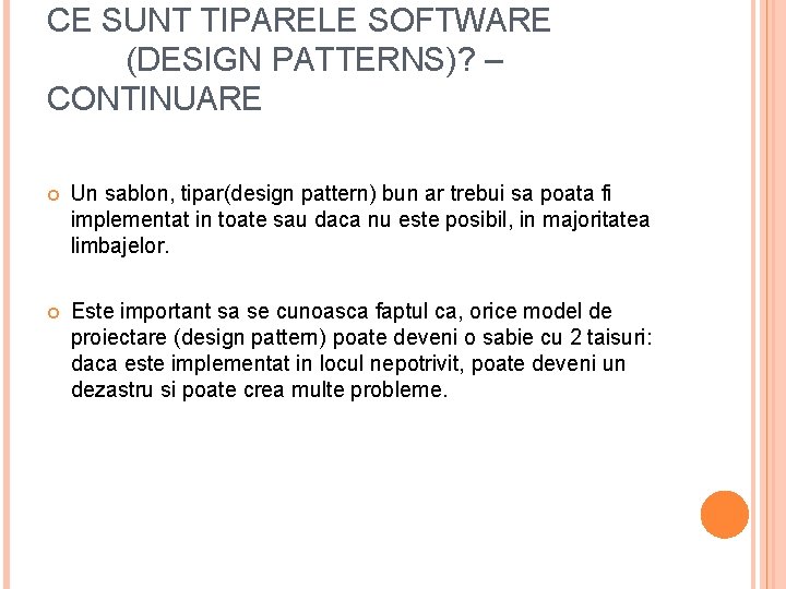 CE SUNT TIPARELE SOFTWARE (DESIGN PATTERNS)? – CONTINUARE Un sablon, tipar(design pattern) bun ar CE SUNT TIPARELE SOFTWARE (DESIGN PATTERNS)? – CONTINUARE Un sablon, tipar(design pattern) bun ar
