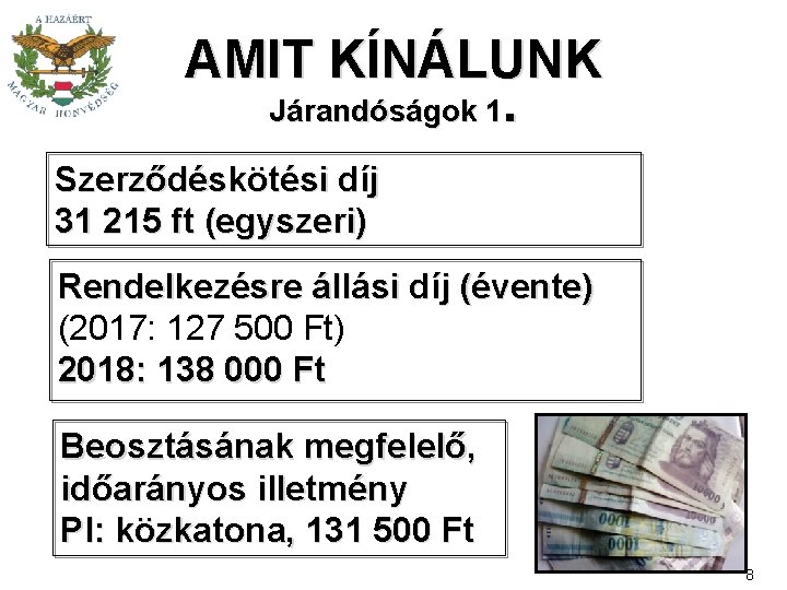 AMIT KÍNÁLUNK Járandóságok 1. Szerződéskötési díj 31 215 ft (egyszeri) Rendelkezésre állási díj (évente)