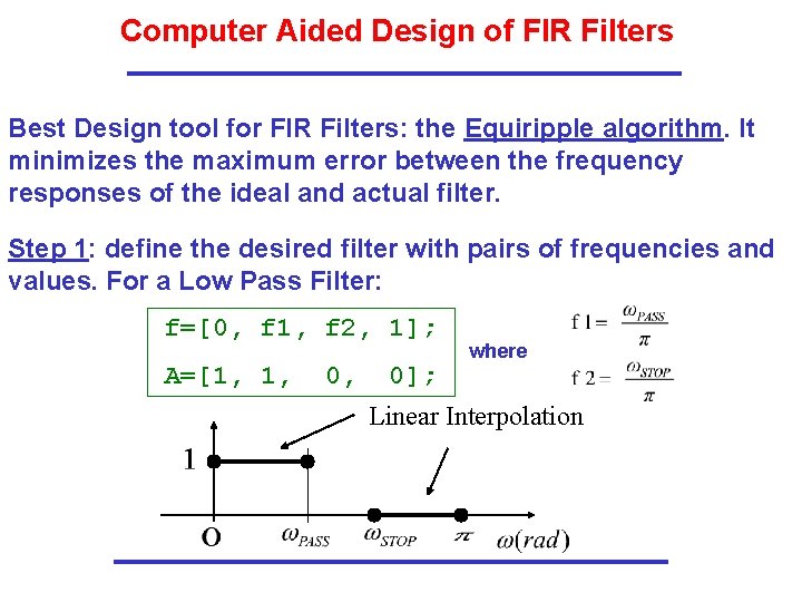 Computer Aided Design of FIR Filters Best Design tool for FIR Filters: the Equiripple