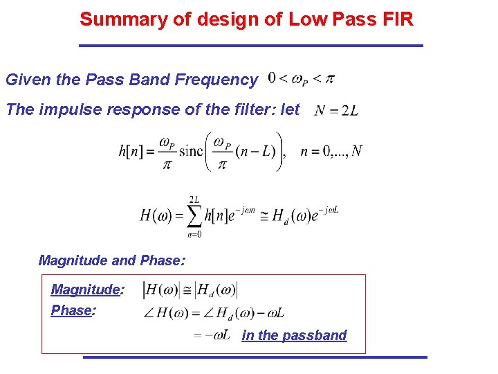 Summary of design of Low Pass FIR Given the Pass Band Frequency The impulse