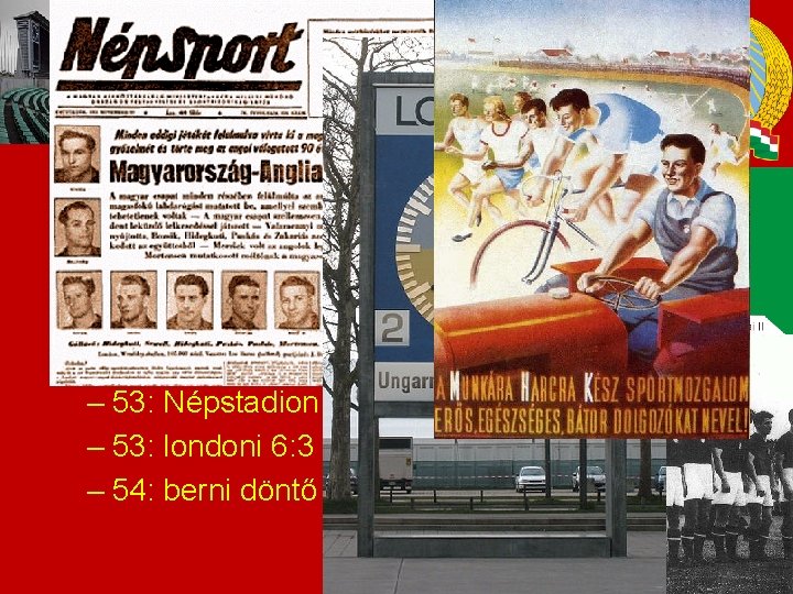 Rákosi-éra 3. – oktatás és kultúra • Kultúrházak elterjedése • Kávéházak kampec • Sport: