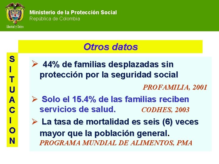 Ministerio de la Protección Social República de Colombia Otros datos S I T U