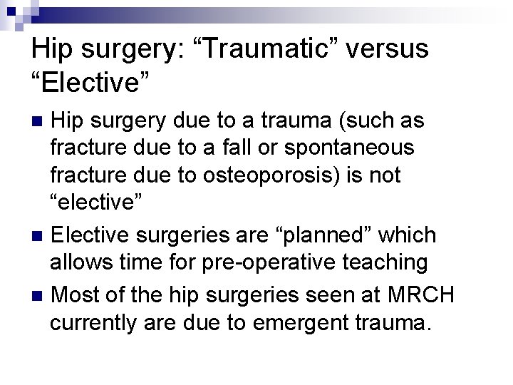 Hip surgery: “Traumatic” versus “Elective” Hip surgery due to a trauma (such as fracture