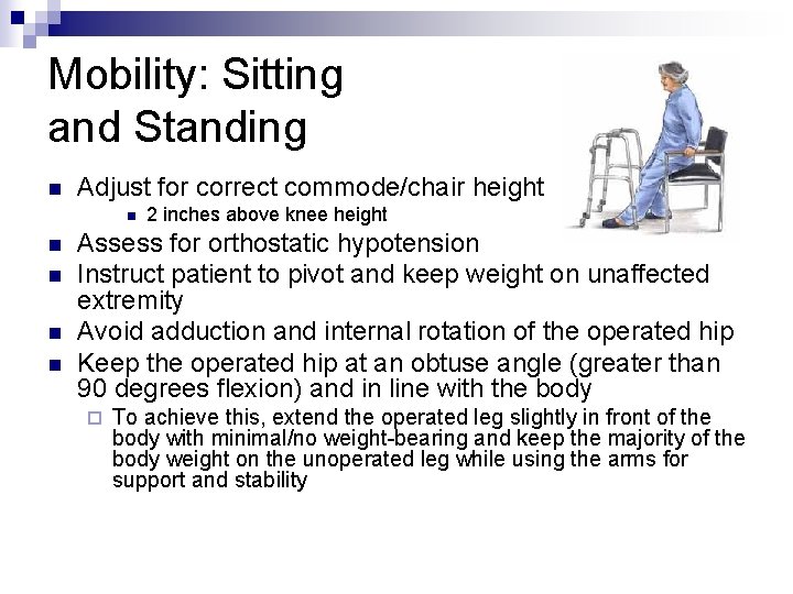 Mobility: Sitting and Standing n Adjust for correct commode/chair height n n n 2