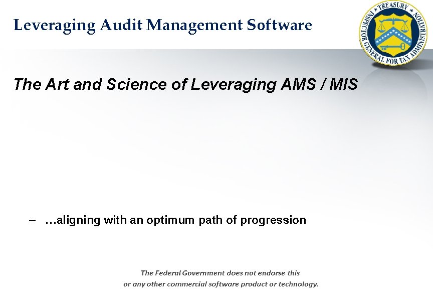 Leveraging Audit Management Software The Art and Science of Leveraging AMS / MIS –