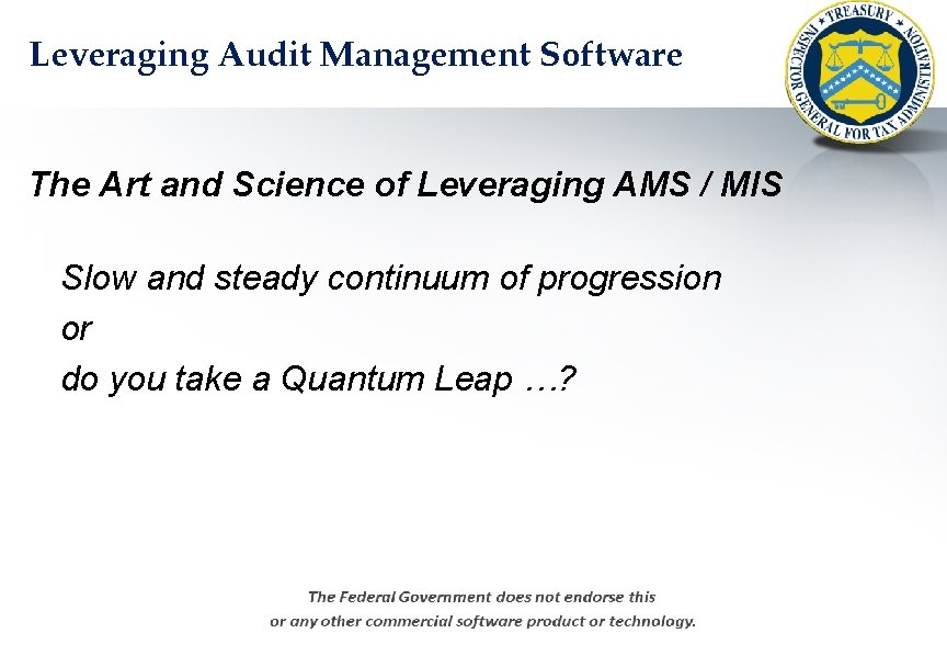 Leveraging Audit Management Software The Art and Science of Leveraging AMS / MIS Slow