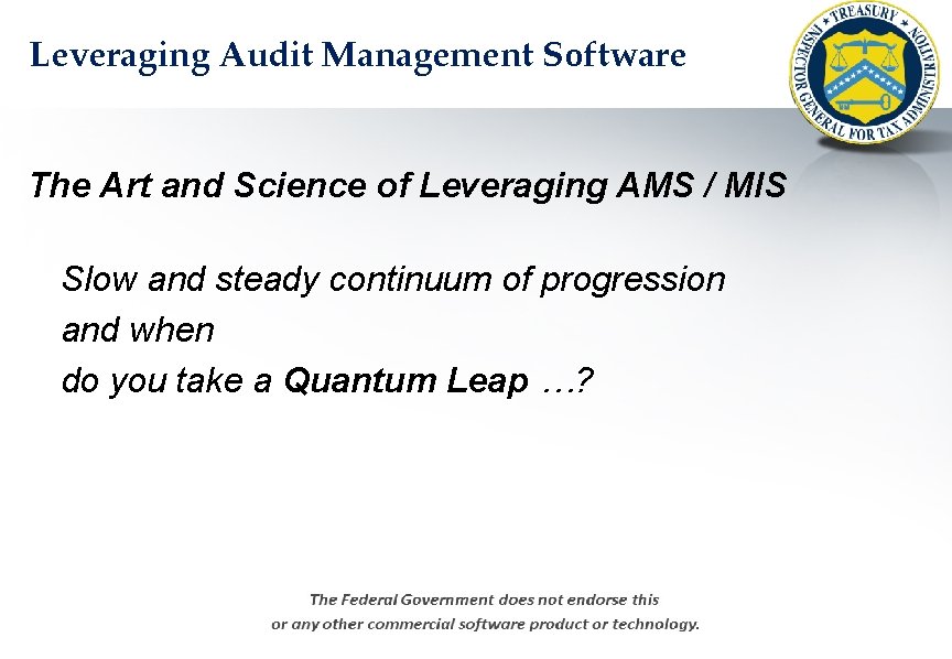 Leveraging Audit Management Software The Art and Science of Leveraging AMS / MIS Slow