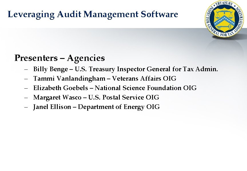 Leveraging Audit Management Software Presenters – Agencies – – – Billy Benge – U.