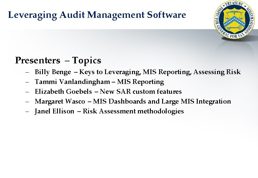 Leveraging Audit Management Software Presenters – Topics – – – Billy Benge – Keys