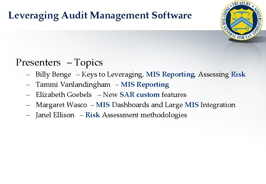 Leveraging Audit Management Software Presenters – Topics – – – Billy Benge – Keys