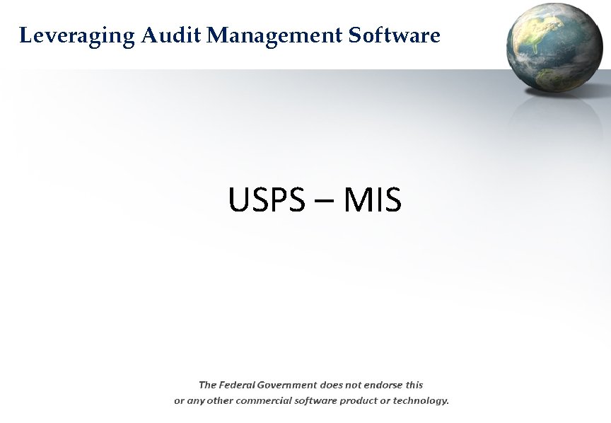 Leveraging Audit Management Software USPS – MIS 01 February 2012 Author: Billy S. Benge
