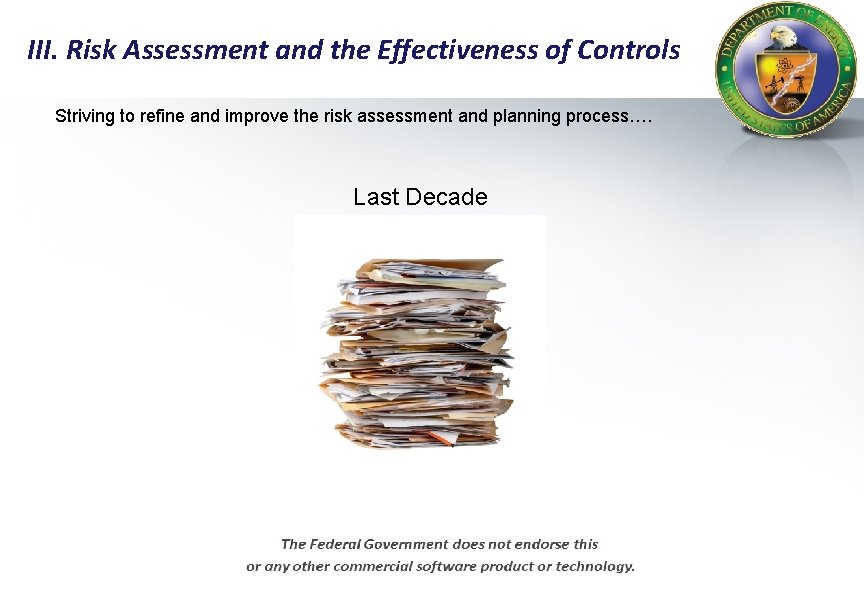 III. Risk Assessment and the Effectiveness of Controls Striving to refine and improve the
