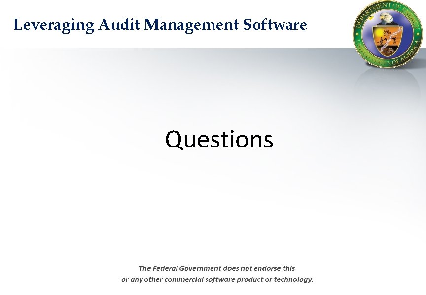 Leveraging Audit Management Software Questions 01 February 2012 Author: Billy S. Benge 85 