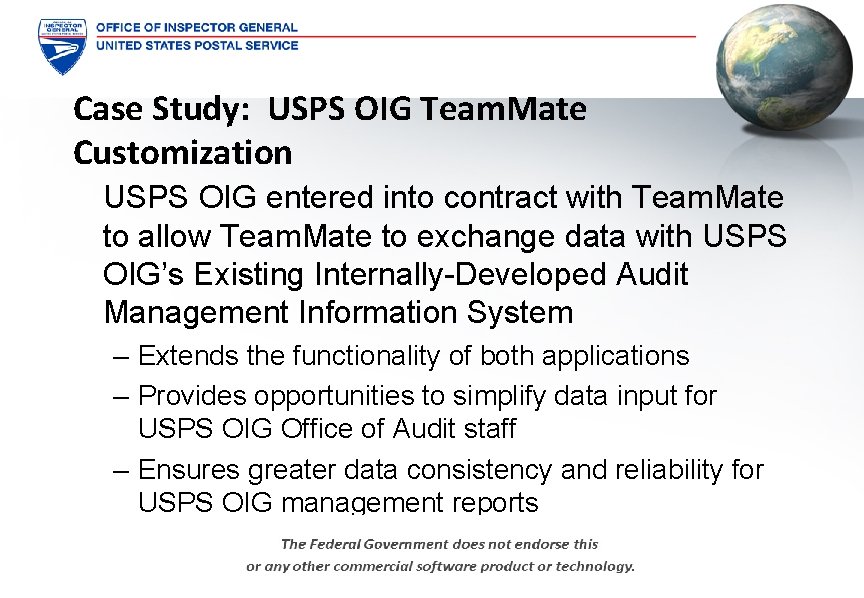 Case Study: USPS OIG Team. Mate Customization USPS OIG entered into contract with Team.