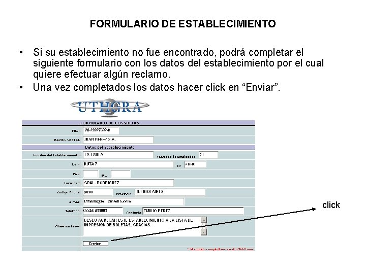 FORMULARIO DE ESTABLECIMIENTO • Si su establecimiento no fue encontrado, podrá completar el siguiente