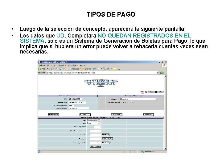 TIPOS DE PAGO • • Luego de la selección de concepto, aparecerá la siguiente