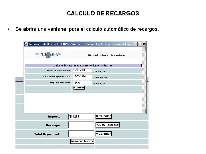 CALCULO DE RECARGOS • Se abrirá una ventana, para el cálculo automático de recargos.