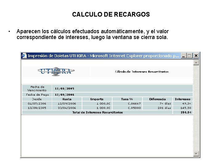 CALCULO DE RECARGOS • Aparecen los cálculos efectuados automáticamente, y el valor correspondiente de