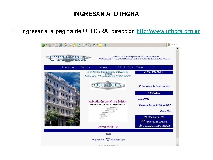 INGRESAR A UTHGRA • Ingresar a la página de UTHGRA, dirección http: //www. uthgra.