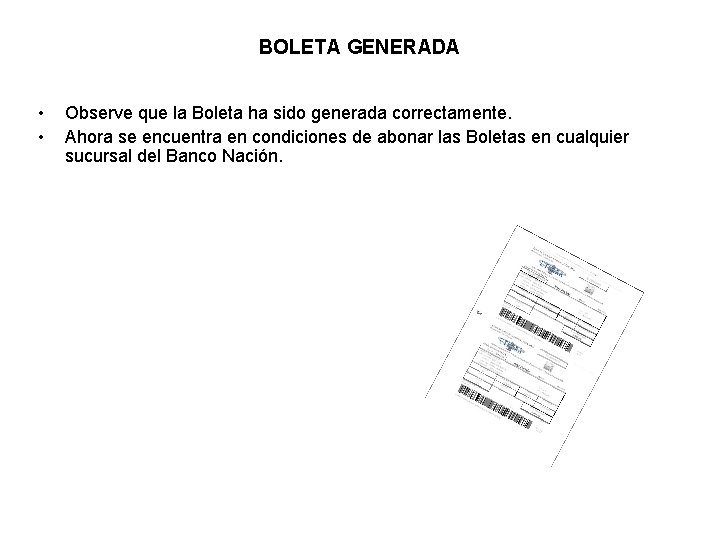 BOLETA GENERADA • • Observe que la Boleta ha sido generada correctamente. Ahora se