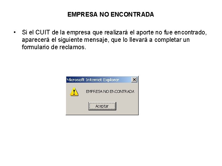 EMPRESA NO ENCONTRADA • Si el CUIT de la empresa que realizará el aporte